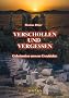 Verschollen und Vergessen: Geheimnisse unserer Geschichte