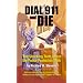 Dial 911 and Die