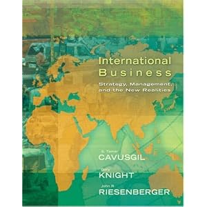 International Business: Strategy, Management, and the New Realities by Tamer Cavusgil, Gary Knight, and John Riesenberger