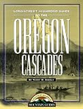 Longstreet Highroad Guide to the Oregon Cascades (Longstreet Highroad Mountain Guides)