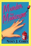 Murder by Manicure (Cohen, Nancy J. Bad Hair Day Mystery.)