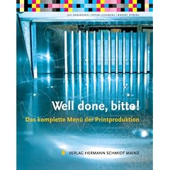Well done, bitte! Das komplette Men� der Printproduktion