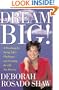 Dream Big!  A Roadmap for Facing Life's Challenges and Creating the Life You Deserve