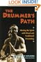 The Drummer's Path: Moving the Spirit with Ritual and Traditional Drumming