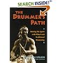 The Drummer's Path: Moving the Spirit with Ritual and Traditional Drumming