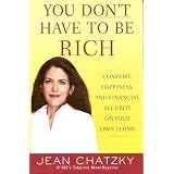 You Don't Have to be Rich: Comfort, Happiness, and Financial Security on Your Own Terms