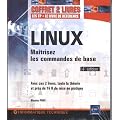 Linux - Coffret de 2 livres : Ma�trisez les commandes de base [4�me �dition]
