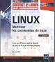 Linux - Coffret de 2 livres : Ma�trisez les commandes de base [4�me �dition]