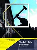 The fall of the Berlin Wall : the Cold War ends