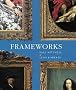 Frameworks: Form, Function and Ornament in European Portrait Frames