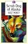 Scrub Dog of Alaska (Walter Morey Adventure Library)