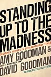 STANDING UP TO THE MADNESS: ORDINARY HEROES IN EXTRAORDINARY TIMES