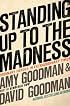 Standing Up to the Madness: Ordinary Heroes in Extraordinary Times
