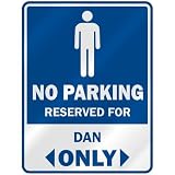  NO PARKING RESEVED FOR DAN ONLY  PARKING SIGN