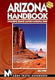 Arizona Handbook: Including Grand Canyon National Park (Moon Travel Handbooks)