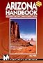 Arizona Handbook: Including Grand Canyon National Park (Moon Travel Handbooks)