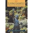 Living Lightly: Travels in Post-Consumer Society by Walter Schwarz