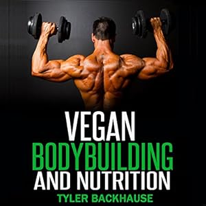 Vegan Bodybuilding and Nutrition