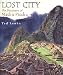Lost City: The Discovery of Machu Picchu