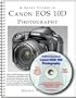 A Short Course in Canon EOS 10D Photography Book/CD-Rom