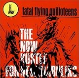 The Fatal Flying Guilloteens -  The Now Hustle for New Diaboliks