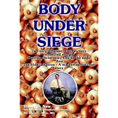 Body Under Siege: Two Very Different, but Two Very Connected Stories Multiple Sclerosis - Life at the Edge and the Vidalia Onion - A Marketing Success Story