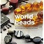 World Beads: An Exploration of Bead Traditions Aro&hellip by Robert Budwig