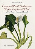 Common Marsh, Underwater and Floating Leaved Plants of the United States and Canada (Dover Books on Nature)