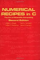 Numerical Recipes in C: The Art of Scientific Computing, Second Edition Numerical Recipes in C: The Art of Scientific Computing, Second Edition