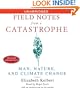 Field Notes From a Catastrophe - Man, Nature, and Climate Change