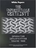 White Papers the Unpredictable Certainty Information Infrastructure Through 2000