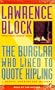 The Burglar Who Liked to Quote Kipling: A Bernie Rhodenbarr Mystery