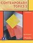 Contemporary Topics 2: High Intermediate Listening and Note-Taking Skills, Second Edition (Student Book)