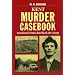 Kent Murder Casebook: Sensational Crimes that Shook the County (Mystery & Murder)
