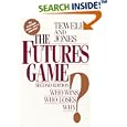 The Futures Game: Who Wins? Who Loses? Why?