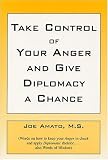 Take Control Of Your Anger And Give Diplomacy A Chance