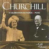 Churchill: A Celebration in Words and Music