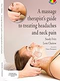 A massage therapist's guide to treating headaches and neck pain