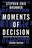 Moments of decision : political history and the crises of radicalism