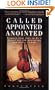 Called, Appointed, Anointed: Prepare Your Life to Be a Vessel for the Annointing and Glory of God