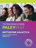 Battlestar Galactica: Cast & Creators Live at the Paley Center