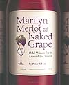 Marilyn Merlot and the Naked Grape: Odd Wines from Around the World