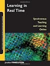 Learning in Real Time: Synchronous Teaching and Learning Online (Online Teaching and Learning Series (OTL))