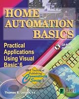 Home Automation Basics - Practical Applications Using Visual Basic 6 (Sams Technical Publishing Connectivity Series)