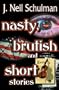 Nasty, Brutish and Short Stories