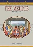 The Medicis: A Ruling Dynasty (Makers of the Middle Ages and Renaissance)