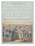 The Edinburgh New Town gardens : 'blessings as well as beauties'