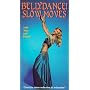 Bellydance: Slow Moves [VHS]