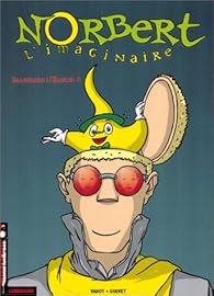 Norbert L Imaginaire Tome 1 Imaginaire 1 Raison 0 Babelio