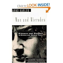 Man and Microbes: Disease and Plagues in History and Modern Times